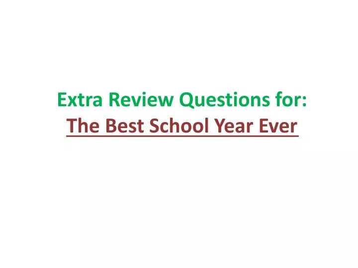 extra review questions for the best school year ever