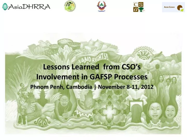 lessons learned from cso s involvement in gafsp processes phnom penh cambodia november 8 11 2012