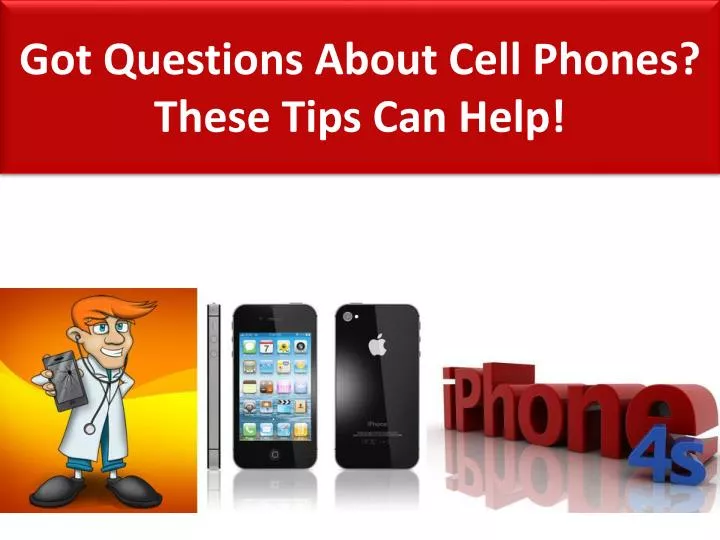 got questions about cell phones these tips can help
