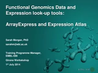 Functional Genomics Data and Expression look-up tools: ArrayExpress and Expression Atlas