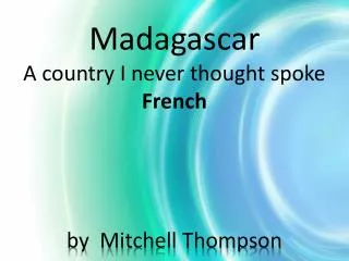 Madagascar A country I never thought spoke French by Mitchell Thompson