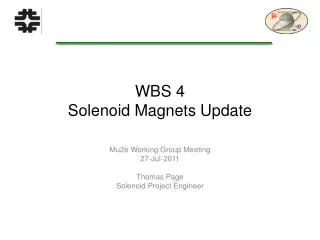 WBS 4 Solenoid Magnets Update