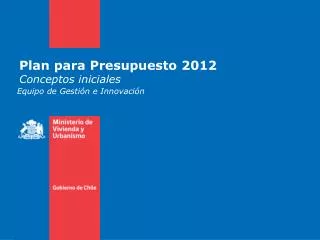 Plan para Presupuesto 2012 Conceptos iniciales