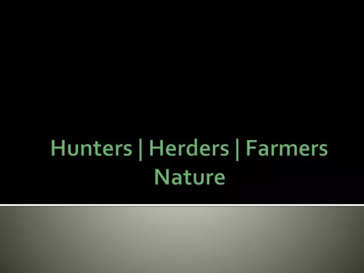 hunters herders farmers nature