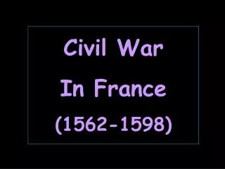 Civil War In France (1562-1598)