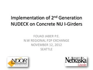 Implementation of 2 nd Generation NUDECK on Concrete NU I-Girders