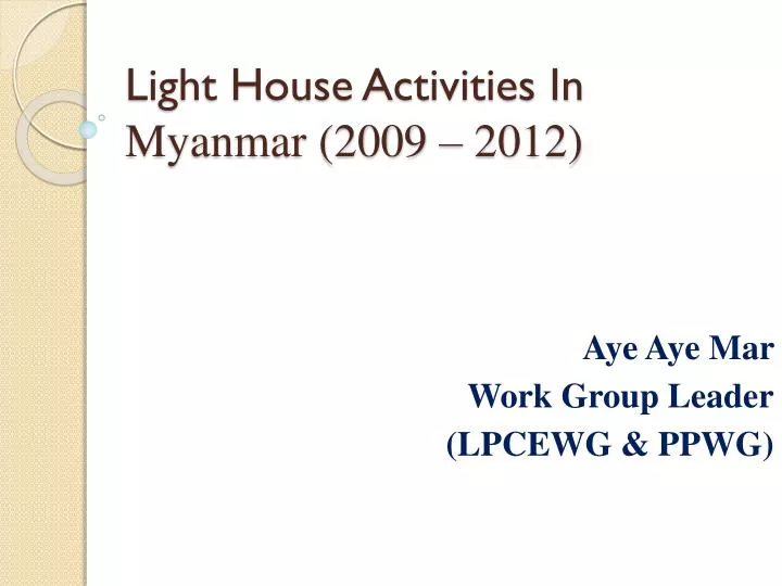 light house activities in myanmar 2009 2012