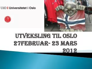 Utveksling til Oslo 27februar- 23 mars 2012