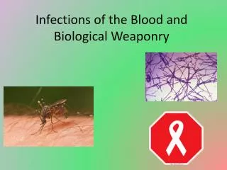 Infections of the Blood and Biological Weaponry