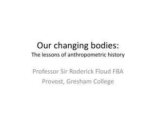 Our changing bodies: The lessons of anthropometric history