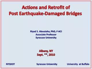 Riyad S. Aboutaha, PhD, F -ACI Associate Professor Syracuse University