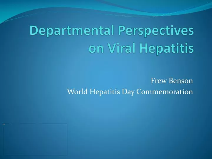departmental perspectives on viral hepatitis