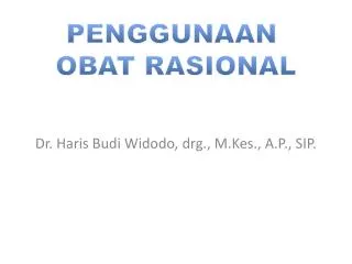 Dr. Haris Budi Widodo , drg ., M.Kes ., A.P., SIP.