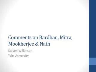 Comments on Bardhan , Mitra , Mookherjee &amp; Nath