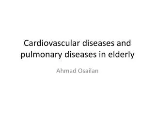Cardiovascular diseases and pulmonary diseases in elderly