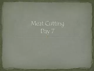 Meat Cutting Day 7