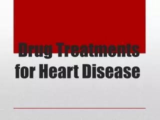 Drug Treatments for Heart Disease