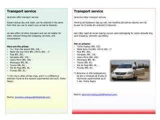 Transport service Jeronimo tilbyr transport service.