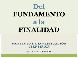 del fundamento a la finalidad