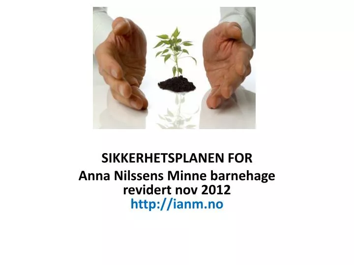 sikkerhetsplanen for anna nilssens minne barnehage revidert nov 2012 http ianm no
