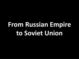 from russian empire to soviet union
