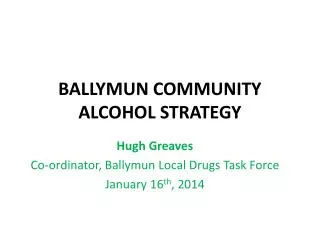 BALLYMUN COMMUNITY ALCOHOL STRATEGY