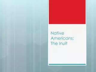 Native Americans: The Inuit