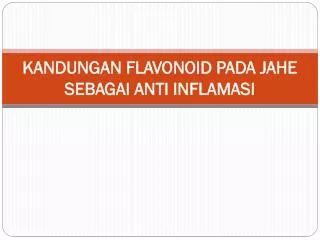 KANDUNGAN FLAVONOID PADA JAHE SEBAGAI ANTI INFLAMASI