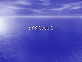SYB Case 1