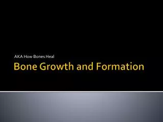 Bone Growth and Formation