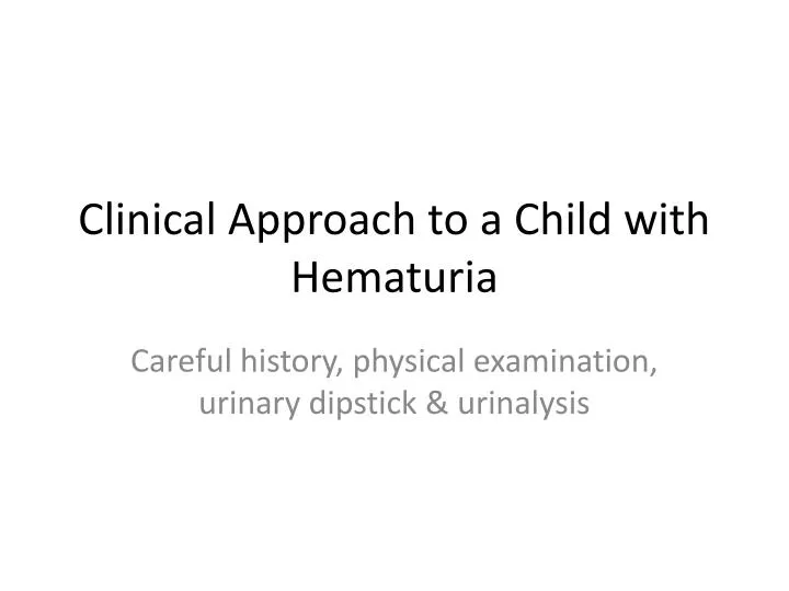 clinical approach to a child with hematuria