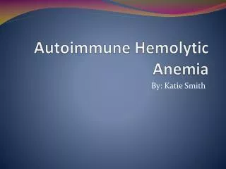 Autoimmune Hemolytic Anemia