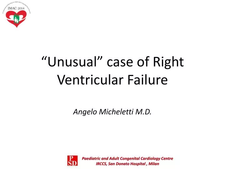 unusual case of right ventricular failure angelo micheletti m d