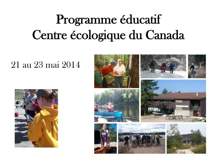 programme ducatif centre cologique du canada