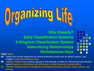 Why Classify? Early Classification Systems 6 Kingdom Classification System