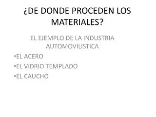de donde proceden los materiales