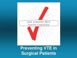 Preventing VTE in Surgical Patients