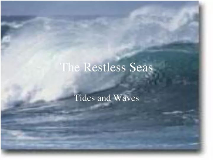 the restless seas