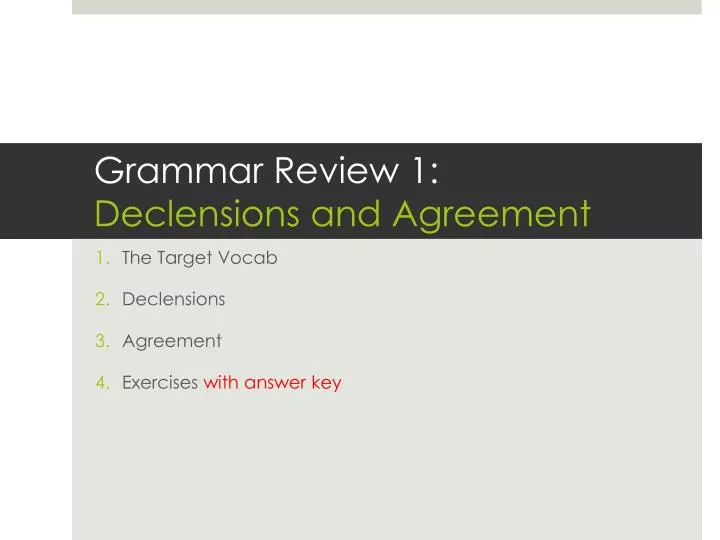 grammar review 1 declensions and agreement