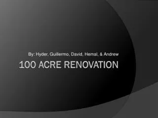 100 Acre Renovation