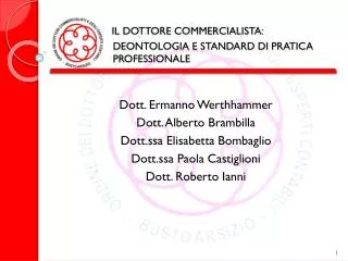 Dott. Ermanno Werthhammer Dott. Alberto Brambilla Dott.ssa Elisabetta Bombaglio