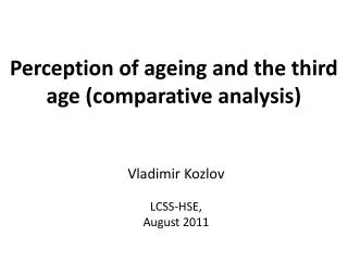 Perception of ageing and the third age (comparative analysis)