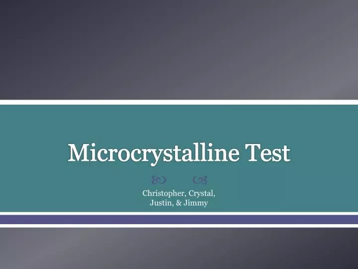 microcrystalline test