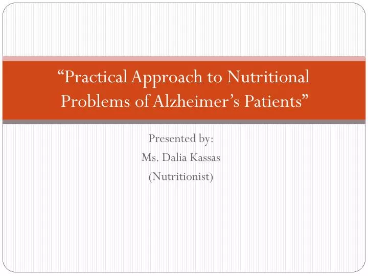 practical approach to nutritional problems of alzheimer s patients