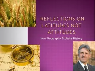 Reflections on latitudes not attitudes