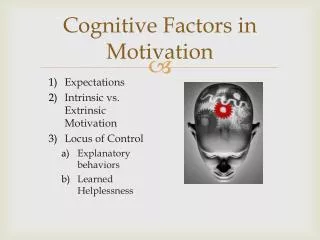 Cognitive Factors in Motivation