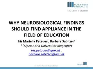 WHY NEUROBIOLOGICAL FINDINGS SHOULD FIND APPLIANCE IN THE FIELD OF EDUCATION