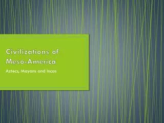 Civilizations of Meso-America