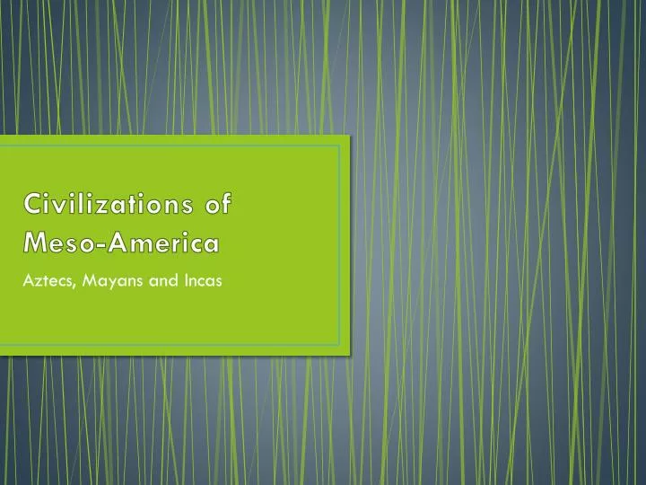 civilizations of meso america