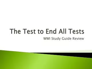 The Test to End All Tests